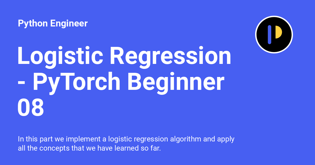 Logistic Regression Pytorch Beginner 08 Python Engineer 5930