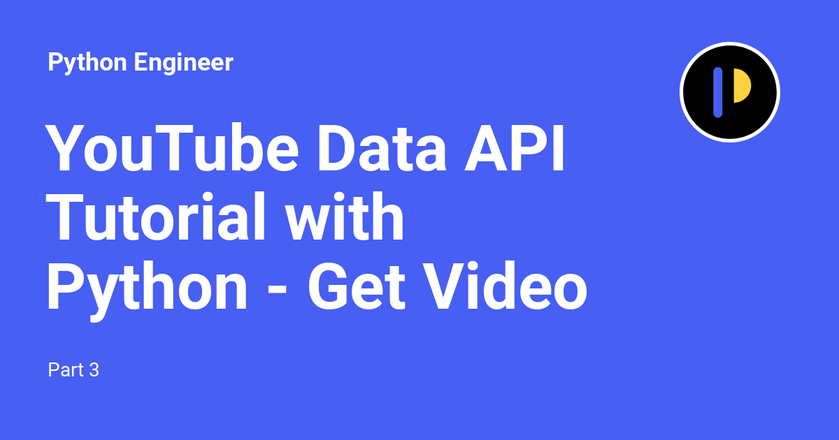 YouTube Data API Tutorial With Python - Get Video Statistics - Part 3 ...